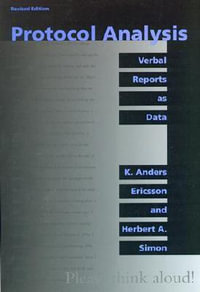 Protocol Analysis, revised edition : Verbal Reports as Data - K. Anders Ericsson