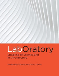 LabOratory : Speaking of Science and Its Architecture - Sandra Kaji-O'grady