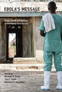 Ebola's Message : Public Health and Medicine in the Twenty-First Century - Nicholas G. Evans