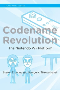 Codename Revolution : The Nintendo Wii Platform - Steven E. Jones