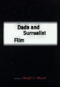 Dada and Surrealist Film : Mit Press - Rudolf E. Kuenzli