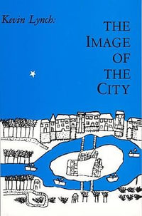 The Image of the City : Harvard-Mit Joint Center for Urban Studies - Kevin Lynch