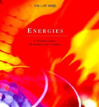 Energies : An Illustrated Guide to the Biosphere and Civilization - Vaclav Smil