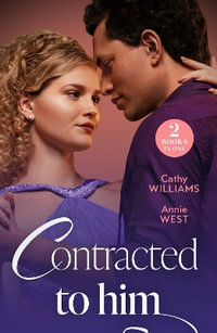 Contracted To Him : Royally Promoted (Secrets of Billionaires' Secretaries) / Signed, Sealed, Married (A Diamond in the Rough) - Annie West