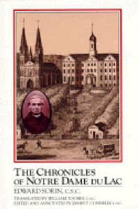 The Chronicles of Notre Dame Du Lac - Edward Sorin