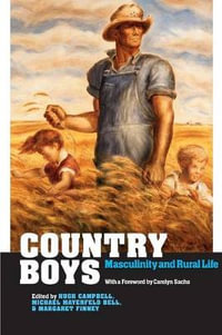 Country Boys : Masculinity and Rural Life - Hugh Campbell