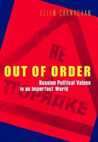 Out of Order : Russian Political Values in an Imperfect World - Ellen Carnaghan