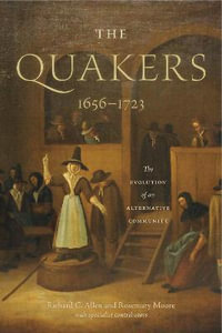 Quakers, 1656-1723:  : The Evolution of an Alternative Community - Rosemary Moore