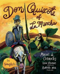 Don Quixote of La Mancha : (in Spanglish) - Ilan Stavans