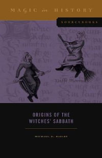 Origins of the Witches' Sabbath : Magic in History Sourcebooks - Michael D. Bailey