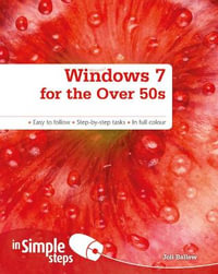 Windows 7 for the Over 50s In Simple Steps : In Simple Steps - Joli Ballew