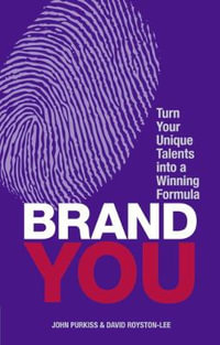 Brand You : Turn Your Unique Talents into a Winning Formula - John Purkiss