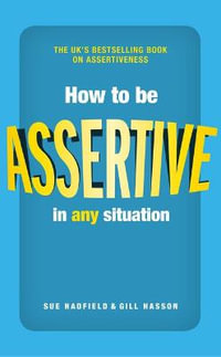 How to be Assertive In Any Situation - Sue Hadfield