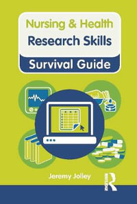 Research Skills : Nursing and Health Survival Guides - Jeremy Jolley