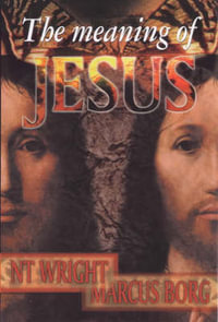 The Meaning of Jesus - Tom Wright