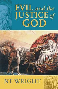 Evil and the Justice of God - N. T. Wright