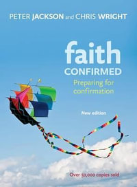 Faith Confirmed : Preparing for Confirmation - Peter Jackson