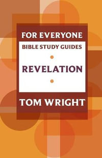 For Everyone Bible Study Guide : Revelation - Tom Wright