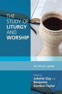 The Study of Liturgy and Worship - Ben Gordon-Taylor