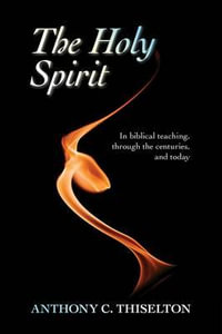 The Holy Spirit : In Biblical Teaching, Through The Centuries And Today - Michael Ramsey