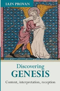 Discovering Genesis : Content, Interpretation, Reception - Iain Provan