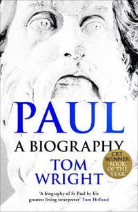 Paul : A Biography - Tom Wright