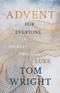 Advent for Everyone (2018) : A Journey through Luke - Tom Wright