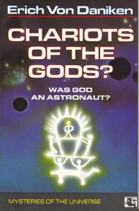 Chariots of the Gods? - Erich von Daniken