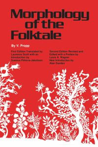 Morphology of the Folktale : Second Edition - V. Propp