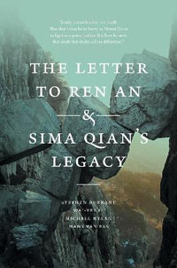 The Letter to Ren An and Sima Qian's Legacy : The Letter to Ren An and Sima Qian's Legacy - Stephen Durrant