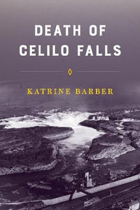 Death of Celilo Falls : Death of Celilo Falls - Katrine Barber