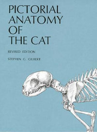 Pictorial Anatomy of the Cat - Stephen G. Gilbert