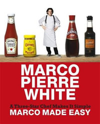 Marco Made Easy : A Three-Star Chef Makes It Simple - Marco Pierre White