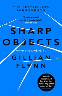 Sharp Objects : A major HBO & Sky Atlantic Limited Series starring Amy Adams, from the director of BIG LITTLE LIES, Jean-Marc Vallee - Gillian Flynn