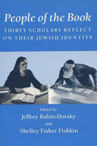 People of the Book : Thirty Scholars Reflect on Their Jewish Identity - Jeffrey Rubin-Dorsky