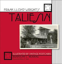 Frank Lloyd Wright's Taliesin : Illustrated by Vintage Postcards / - Randolph C. Henning