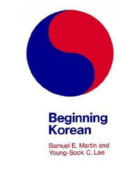 Beginning Korean : Yale Language - Samuel E. Martin