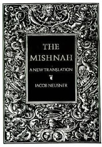 The Mishnah : A New Translation - Jacob Neusner