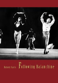 Following Balanchine - Robert Garis