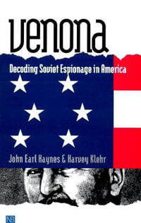 Venona : Decoding Soviet Espionage in America - John Earl Haynes