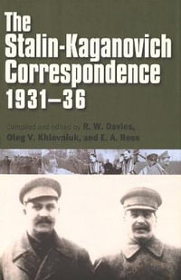 The Stalin-Kaganovich Correspondence, 1931-36 : Annals of Communism - R. W. Davies