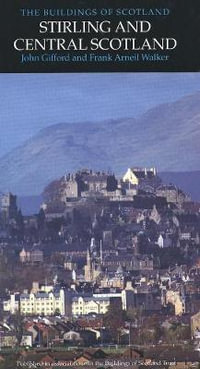 Stirling and Central Scotland : Pevsner Buildings of Scotland - John Gifford