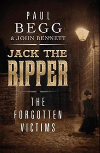 Jack the Ripper : The Forgotten Victims - Paul Begg