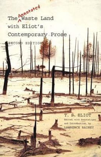 The Annotated Waste Land with Eliot's Contemporary Prose : Second Edition - T. S. Eliot