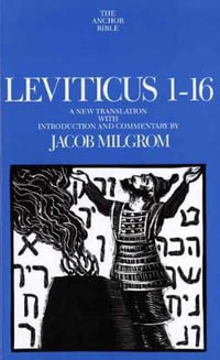 Leviticus 1-16 : A New Translation with Introduction and Commentary - Jacob Milgrom