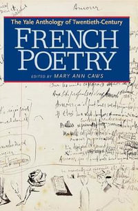 The Yale Anthology of Twentieth-Century French Poetry - Mary Ann Caws