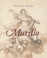 Murillo : Virtuoso Draftsman - Jonathan Brown