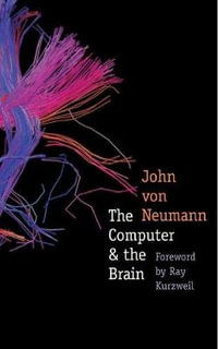 The Computer and the Brain : The Silliman Memorial Lectures Series - John von Neumann