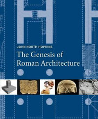 The Genesis of Roman Architecture - John North Hopkins