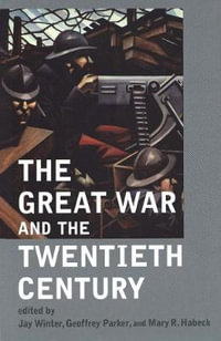 The Great War and the Twentieth Century - Jay Winter